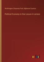 Political Economy in One Lesson A Lecture