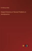 Original Solutions of Several Problems in Aerodynamics