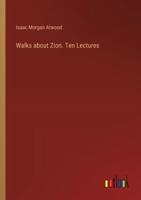Walks About Zion. Ten Lectures