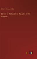 Service of the Cavalry in the Army of the Potomac