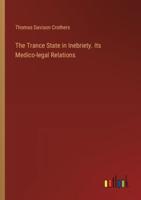 The Trance State in Inebriety. Its Medico-Legal Relations