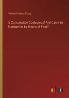 Is Consumption Contagious? And Can It Be Transmitted by Means of Food?
