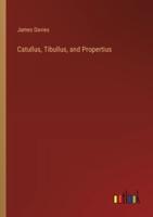 Catullus, Tibullus, and Propertius