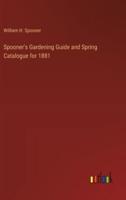 Spooner's Gardening Guide and Spring Catalogue for 1881
