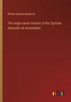 The Anglo-Saxon Version of the 'Epistola Alexandri Ad Aristotelem'
