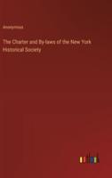 The Charter and By-Laws of the New York Historical Society