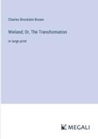 Wieland; Or, The Transformation