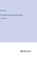 The High History of the Holy Graal