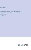 The Happy Prince, and Other Tales