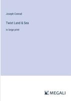 Twixt Land & Sea