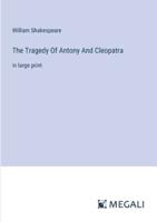 The Tragedy Of Antony And Cleopatra