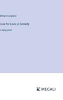 Love for Love; A Comedy