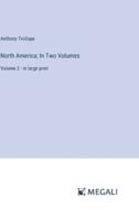 North America; In Two Volumes