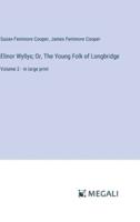 Elinor Wyllys; Or, The Young Folk of Longbridge