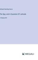 The Spy; and A Question Of Latitude