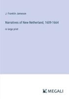 Narratives of New Netherland, 1609-1664