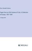 Pages from an Old Volume of Life; A Collection of Essays, 1857-1881
