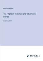 The Phantom 'Rickshaw and Other Ghost Stories