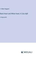 Black Heart and White Heart; A Zulu Idyll