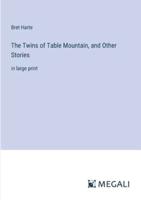 The Twins of Table Mountain, and Other Stories