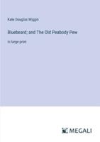 Bluebeard; and The Old Peabody Pew