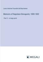 Memoirs of Napoleon Bonaparte; 1800-1802