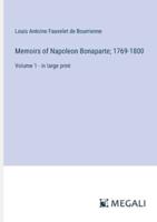 Memoirs of Napoleon Bonaparte; 1769-1800