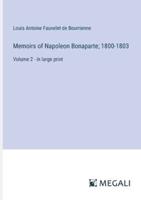 Memoirs of Napoleon Bonaparte; 1800-1803