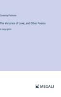 The Victories of Love; and Other Poems