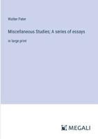 Miscellaneous Studies; A Series of Essays