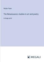The Renaissance; Studies in Art and Poetry