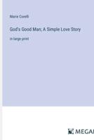 God's Good Man; A Simple Love Story
