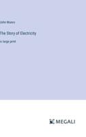 The Story of Electricity