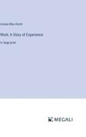 Work; A Story of Experience