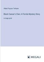 Black Caesar's Clan; A Florida Mystery Story