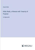 Hilda Wade, a Woman With Tenacity of Purpose
