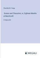 Scenes and Characters, or, Eighteen Months at Beechcroft