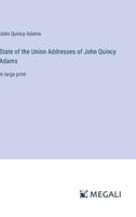 State of the Union Addresses of John Quincy Adams