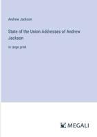 State of the Union Addresses of Andrew Jackson