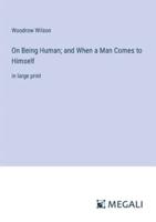 On Being Human; and When a Man Comes to Himself