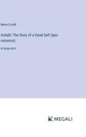 Ardath; The Story of a Dead Self (Epic Romance)