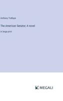 The American Senator; A Novel