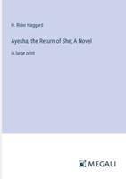 Ayesha, the Return of She; A Novel