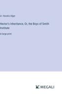 Hector's Inheritance, Or, the Boys of Smith Institute