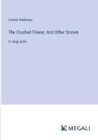The Crushed Flower; And Other Stories