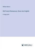 Old French Romances, Done Into English