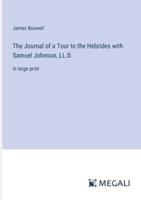 The Journal of a Tour to the Hebrides With Samuel Johnson, LL.D.