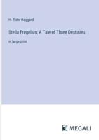 Stella Fregelius; A Tale of Three Destinies