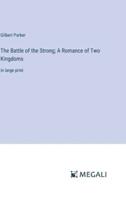 The Battle of the Strong; A Romance of Two Kingdoms