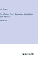 The Kiltartan Poetry Book; Prose Translations from the Irish